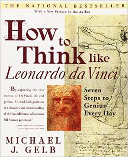 How To Think Like Leonardo Da Vinci - Michael Gelb
